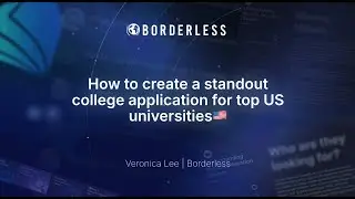 Borderless Webinar - How to craft a standout College Application