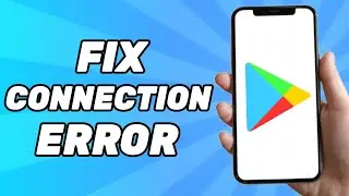 Google Play Store No Connection Error (Problem Solved)