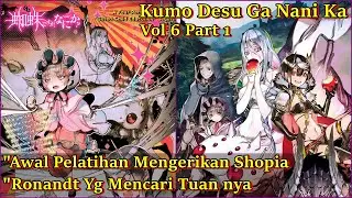 Lanjutan Anime Part 1 | Kumo Desu Ga Nani Ka | Awal Perjalanan Mereka Menuju Wilayah iblis ( LN )