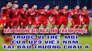 Cực H&oacute;t - U23 Việt Nam Vua Đ&ocirc;ng Nam &Aacute; - B&aacute;o Indonesia Th&aacute;n Phục Vị Tr&iacute; Top 9 Ch&acirc;u &Aacute; Của U23 Việt Nam