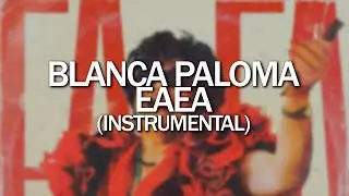 Blanca Paloma - EAEA (Instrumental)