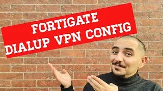 FortiGate Dial-Up VPN Configuration