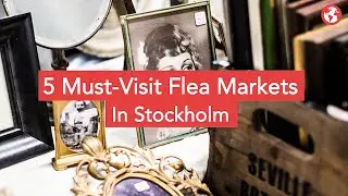 5 MUST - VISIT FLEA MARKETS IN STOCKHOLM