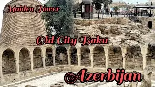 Old City Baku Azerbaijan Walking Tour | Maiden Tower Baku | Places To Visit In Baku | Noor e Azal