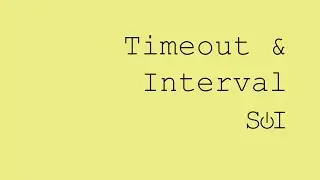 Timeout and Interval