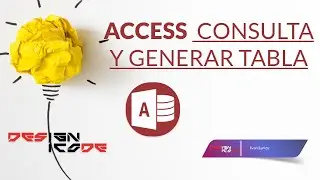 Curso de Access - Genera tabla a partir de consulta | Designicode