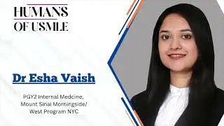 How to Get into Internal Medicine Residency | Insights from Dr. Esha Vaish, PGY2 at Mount Sinai, NY