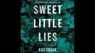 Sweet Little Lies by Caz Frear | Full Audiobook