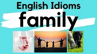 English Idioms about FAMILY. Learn everyday English Idioms.