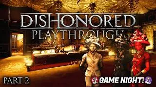 BF/GF Play Dishonored | Part 2 Low Chaos Stealth Playthrough (Missions 4-6)