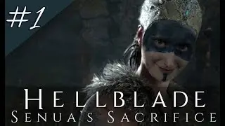 Part 1 - Hellblade: Senua's Sacrifice (Livestream)