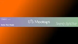 OS Mockups 28.5 Series 2 Finale - C-Midori's Ideas Edition
