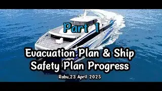 (PART 1) Catamaran Ferry Evacuation Plan & Safety Plan Progress