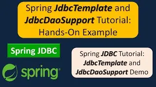 Spring JdbcTemplate and JdbcDaoSupport Tutorial: Hands-On Example