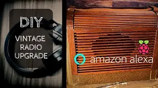 Модернизация старинного радиоприемника &mdash; развлекательная система Alexa + Raspberry Pi