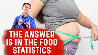 The Answer To Obesity Is In The Food Statistics &ndash; Dr. Berg