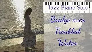 Bridge over Troubled Water / piano cover