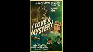 I LOVE A MYSTERY 1945 classic B mystery from COLUMBIA STUDIOS
