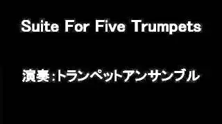 Suite For Five Trumpets
