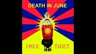 Death In June 2006  - Free Tibet