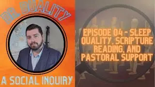 Dr. Duality: A Social Inquiry Episode 04 - Sleep Quality & Religious Practices - Dr. Gabriel Acevedo