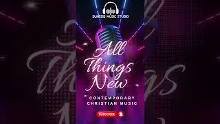 All Things New | Ambient Christian Worship Music | Sunesis Music Studio #contemporarychristianmusic