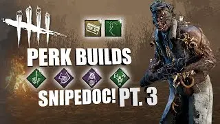 SNIPE DOC! PT. 3 | Dead By Daylight THE DOCTOR PERK BUILDS
