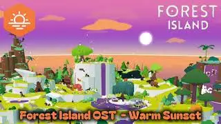 🎵 Forest island 🏝️ OST - Warm Sunset 🌇 
