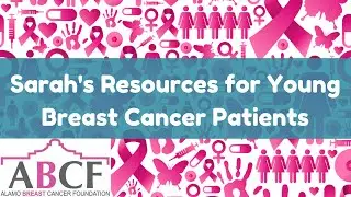 Sarah's Resources for Young Breast Cancer Patients