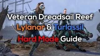 ESO - Lylanar & Turlassil Hard Mode Guide - Veteran Dreadsail Reef