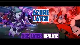 AZURE LATCH all cutscenes [ACE EATER UPDATE]