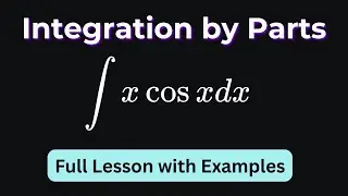 Integration by Parts Explained with Examples | Tabular Method, Definite Integrals, and Substitution