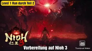 Nioh 3 Incoming - Level 1 durch Nioh 2 Story Run zur Vorbereitung