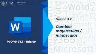 Word 365: Sesión 3.2 - Cambio mayúsculas / minúsculas