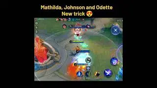 Mathilda, Johnson and Odette new trick #trending #mlbb #mobilelegendbanbang
