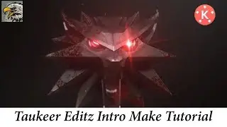 Taukeer Editz Intro Make Kinemaster Tutorial 2019 By Dark Eagle Editz