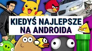 Niegdyś NAJLEPSZE gry na Androida!