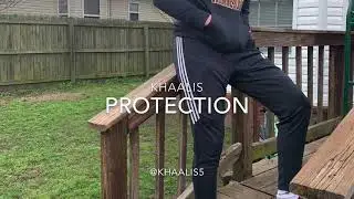 KHAALIS- PROTECTION (OFFICIAL AUDIO)