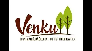 Lesní školka Venku - Forest kindergarten 