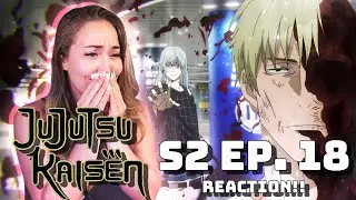 НЕ НАНАМИ!! 😭 ДЖЮ-ДЗЮЦУ КАЙСЕН С. 2 Эпизод 18 РЕАКЦИЯ