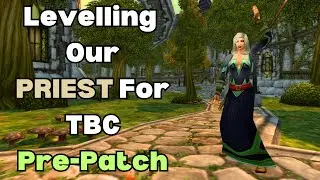 World of Warcraft Classic TBC Waiting Room | Fresh Human Priest | Pre-Patch Prep |