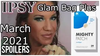 Ipsy Glam Bag Plus Spoilers March 2021| Surprise YOU may get a GLAM Bag X item