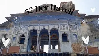 Incholi Ki 52 Der Haveli || Aaj hum gye incholi ki famous haveli 52 der