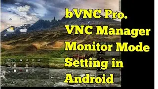 bVNC Pro & VNC Viewer Monitor Mode Setting in Kali Nethunter android mobile the latest of technology