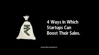 4 Ways In Which Startups Can Boost Their Sales | Startup Offices India