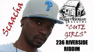 Scaacha - Cute Girls - 236 RIVERSIDE RIDDIM - BOARDHOUSE RECORDS - 2012