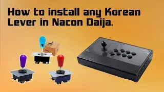How to Install any Korean Joystick in Nacon Daija arcade stick.