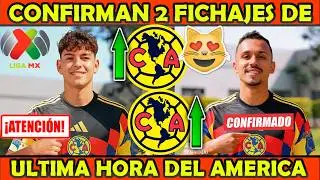 🔥🦅BOMBA! CONFIRMAN 2 FICHAJES de ULTIMA HORA para el AMERICA! ANALISIS CIERRE de MERCADO LIGA MX!