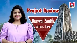 Project Review: Runwal Zenith, Balkum, Thane