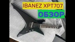 #СЕМИСТРУН-3 / Ibanez XPT707 ОБЗОР / мечта Dino Cazares&rsquo;а